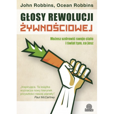 Głosy rewolucji żywnościowej - John Robbins, Ocean Robbins