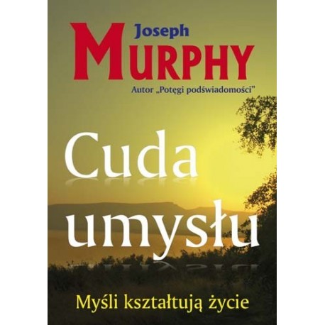 Cuda umysłu - Joseph Murphy