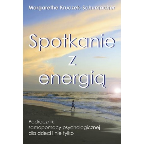 Spotkanie z Energią - Margarethe Kruczek-Schumacher