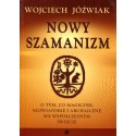 Nowy szamanizm - Wojciech Jóźwiak