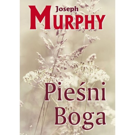 Pieśni Boga - Joseph Murphy