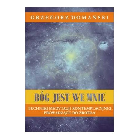Bóg jest we mnie - Grzegorz Domański