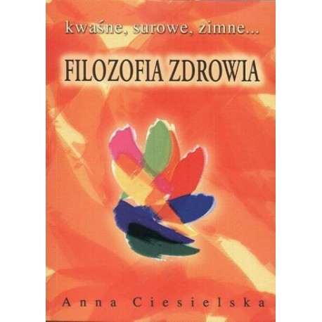 Filozofia zdrowia - Anna Ciesielska