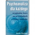 Psychoanaliza dla Każdego - Anne Soulier